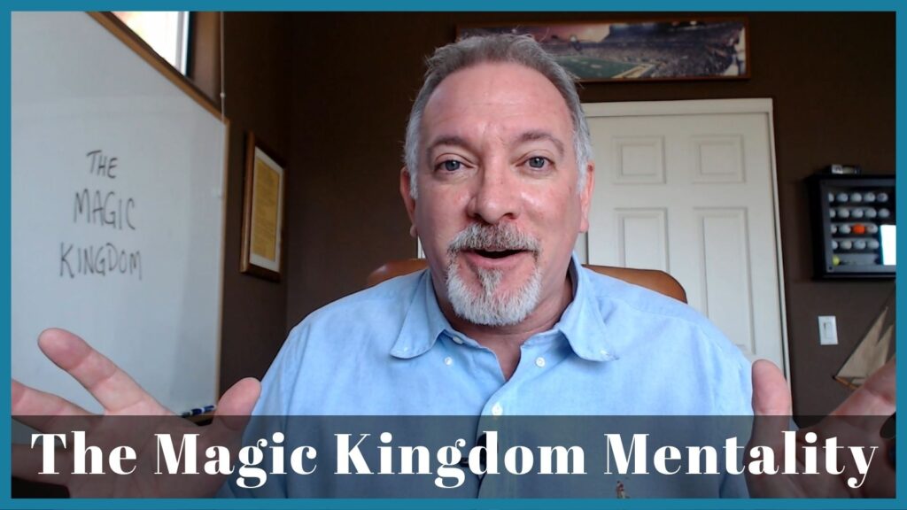 The Magic Kingdom Mentality